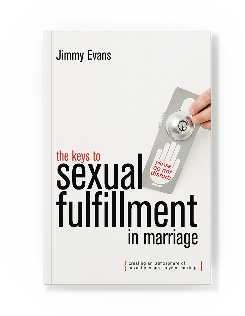 The Keys To Sexual Fulfillment In Marriage Book By Jimmy Evans Xo Marriage